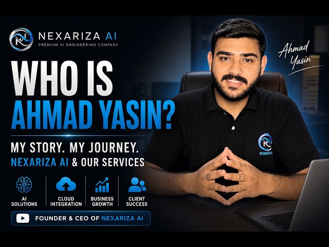 From Pakistan to 60+ AI Projects Worldwide — Who Is Ahmad Yasin? | Nexariza AI Founder Story