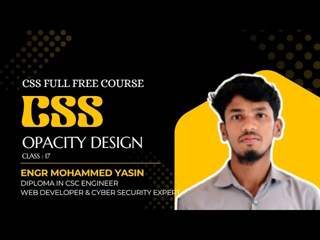 CSS class :17 || Opacity Design || Full free course || Technical AT | Website design | Engr Yasin