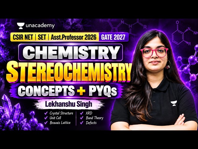 Stereochemistry Concepts + PYQs | CSIR NET | SET | Asst.Professor 2026 | GATE 2027 Chemistry