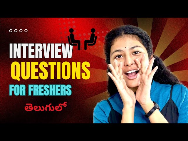 Interview Questions for Freshers | Explained in Telugu