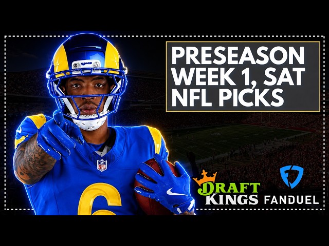 LIVE! NFL Preseason DFS Picks: Saturday (DraftKings + FanDuel Lineups)