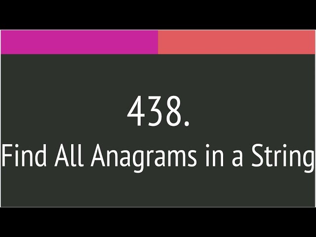 Find All Anagrams in a String (Leetcode 438)