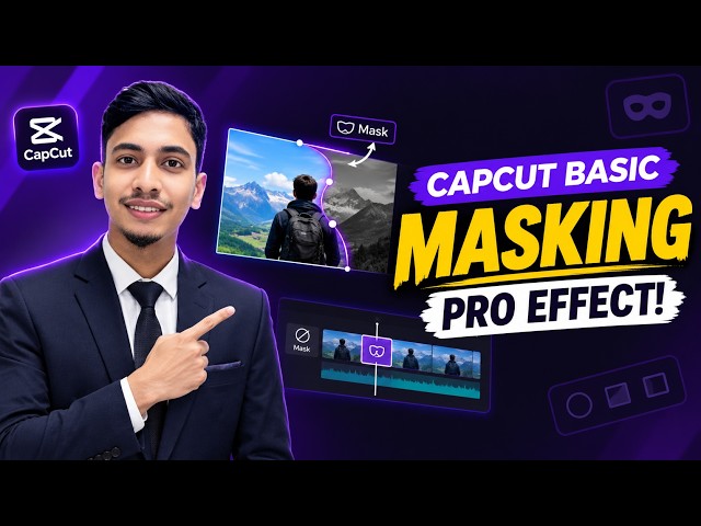 CapCut Basic Masking Tutorial Bangla: ভিডিও মাস্কিং প্রো ইফেক্ট | Class 18
