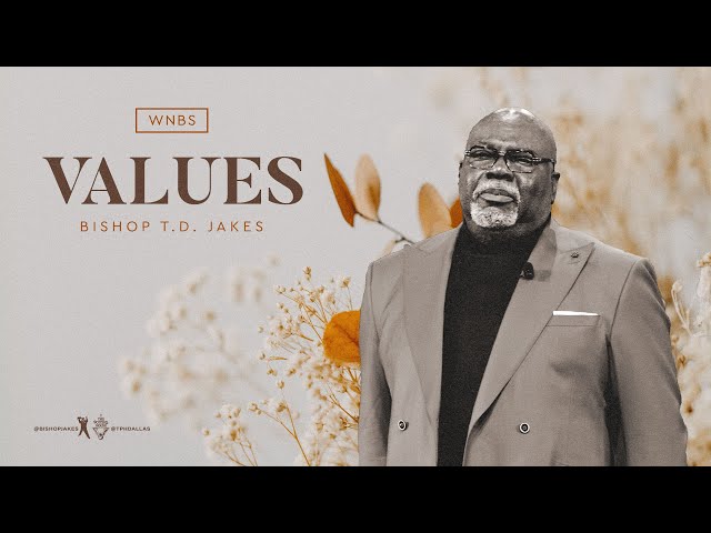 Values - Bishop T.D. Jakes