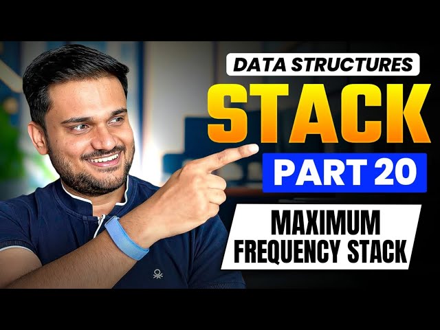 Maximum Frequency Stack | Stack Series Part 20