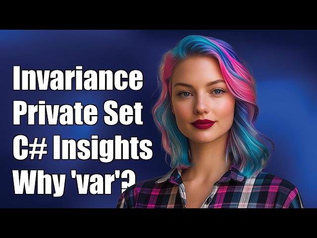 Understanding Invariance: Why 'var' with Private Setter is Invariant in C#