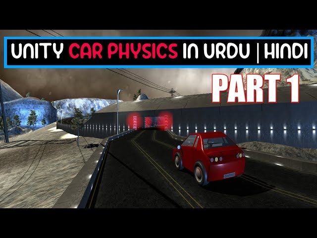 Unity Car Physics Course In Urdu / Hindi - Part 1