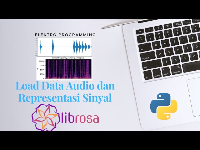 Representasi Sinyal Menggunakan Librosa Python