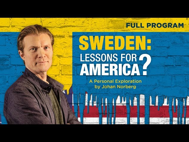 Sweden: Lessons for America? - Full Video