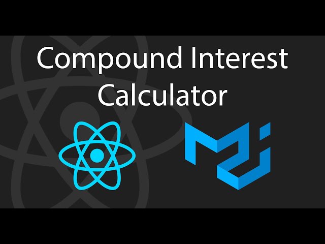 Building a Compound Interest Calculator | React Tutorial