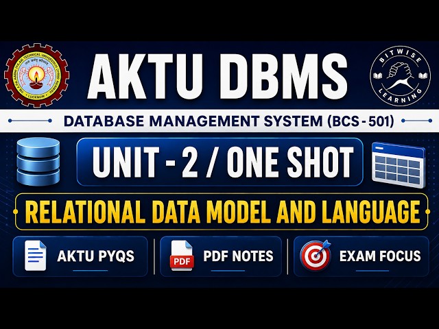 DBMS Unit 2 One Shot | Relational Data Model & Language | AKTU BCS501