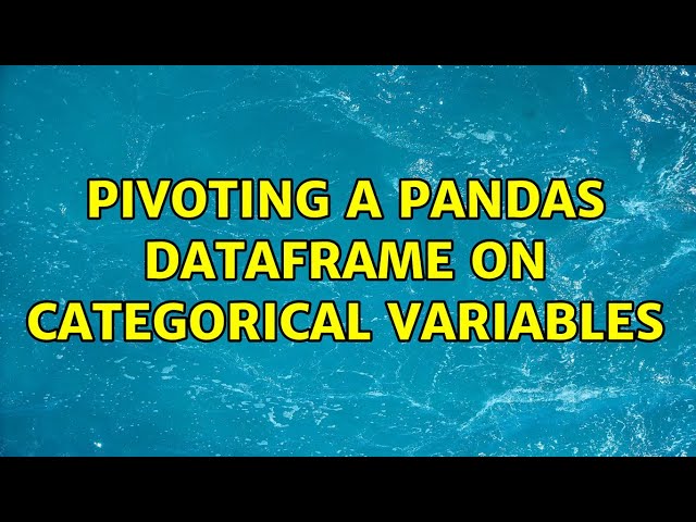 Pivoting a Pandas Dataframe on Categorical Variables (2 Solutions!!)