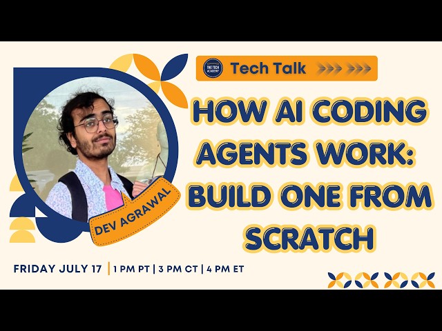 Tech Talk: How AI Coding Agents Work  Build One from Scratch with Dev Agrawal