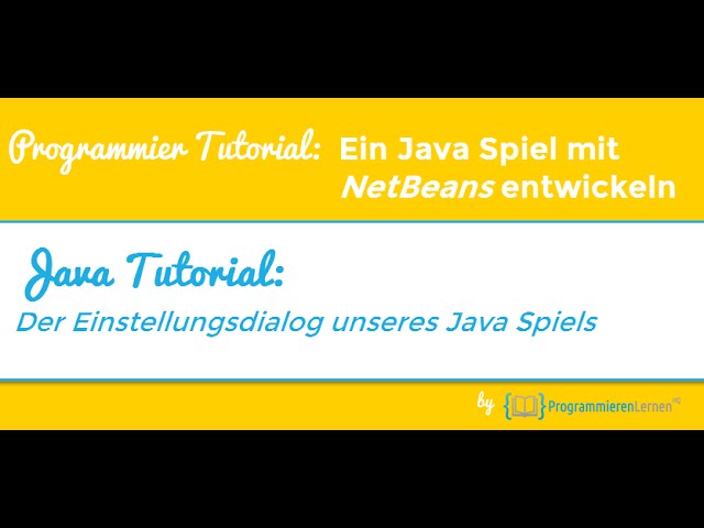 Java Spiel Programmieren Tutorial - Der Einstellungsdialog unseres Spiels