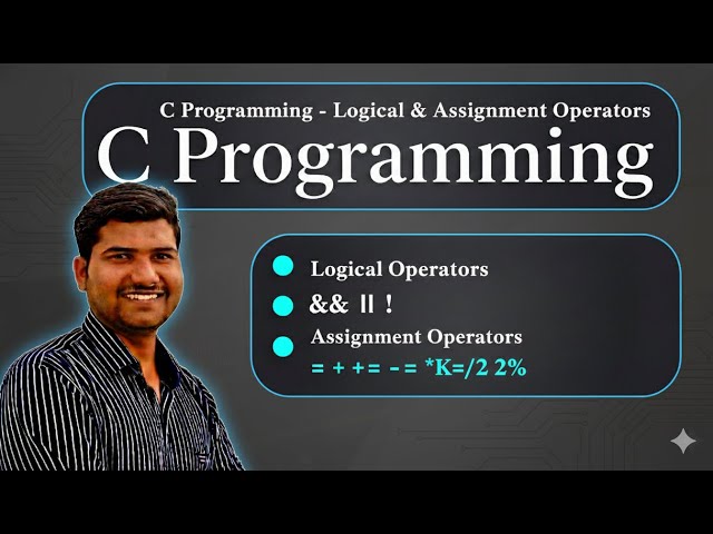Logical & Assignment Operators | C Lecture 6