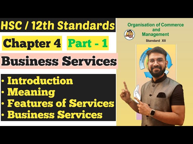 O.C.M. | Business Services | Chapter 4 | Meaning | Introduction | Business Services | Class 12th |