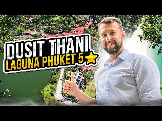 Dusit Thani Laguna Phuket 5*. Bang Tao, Phuket. Review by Pavel Georgiev.