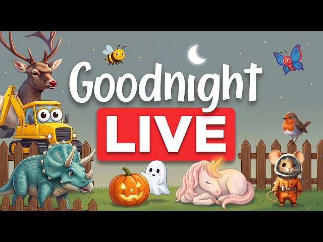 Can't Get Your Little One to Sleep? 🌙 LIVE 24/7 Calm Goodnight Stories for Babies & Toddlers