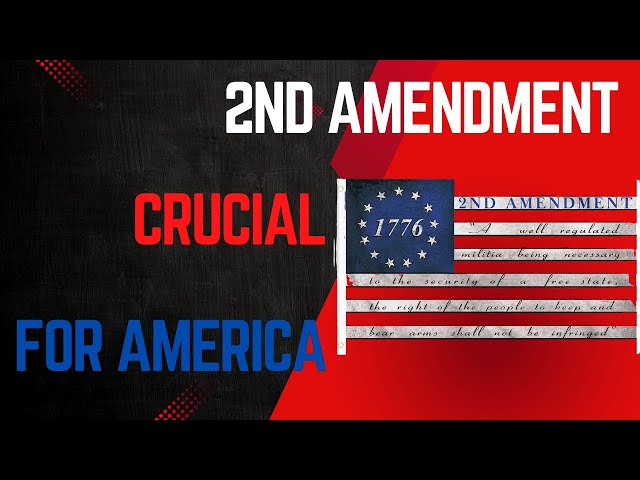 Why the 2nd Amendment is Crucial for America