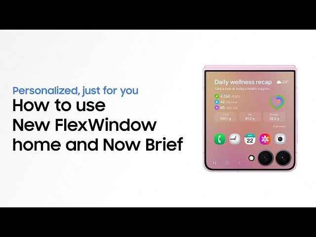 How to use FlexWindow and Now Brief | Galaxy AI | Galaxy Z Fold8 Ultra, Fold8, and Flip8 | Samsung