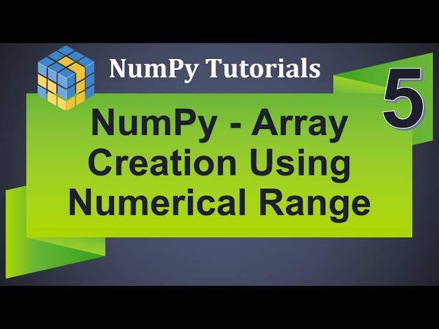 Machine Learning Tutorial Python NumPy : 5. Array Creation using Numerical Range