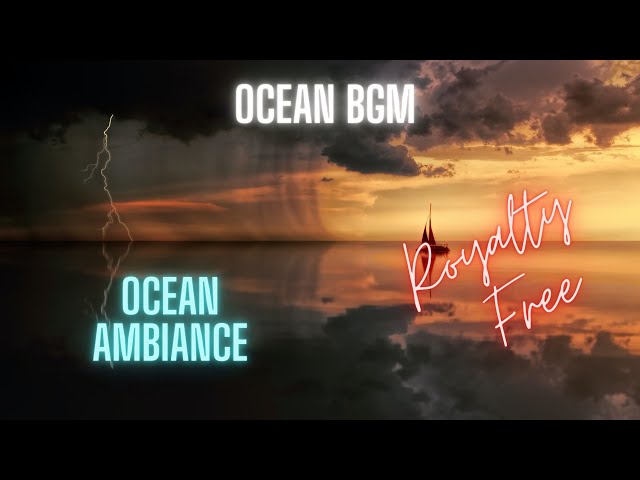 Ocean Free BGM | Royalty Free Background Music | Free To Use | Copyright Free | Amazing Ocean BGM