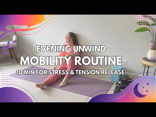 EVENING UNWIND MOBILITY ROUTINE | 10 MINUTES TO RELIEVE STRESS AND SOOTHE TENSION
