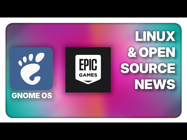 GNOME OS Preview, Epic supports Linux, Linux kernel set to go all in on AI - Linux Weekly News