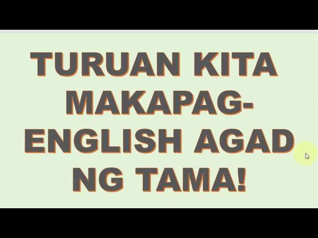 TURUAN KITA MAKAPAG ENGLISH AGAD NG TAMA