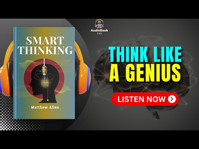 SMART THINKING Audiobook | Book Summary in English