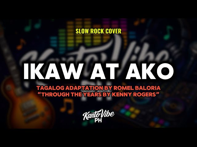 IKAW AT AKO (Through The Years – Tagalog Slow Rock Cover) | KantoVibe PH