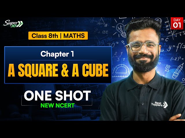 Class 8 Maths Chapter 1 | A Square and a Cube | One Shot l New NCERTl Next Toppers