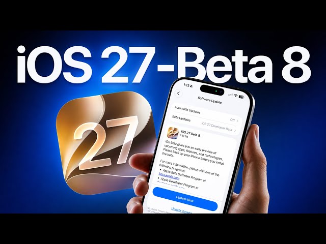 iOS 27 Beta 8 Released - FINAL CHANGES!