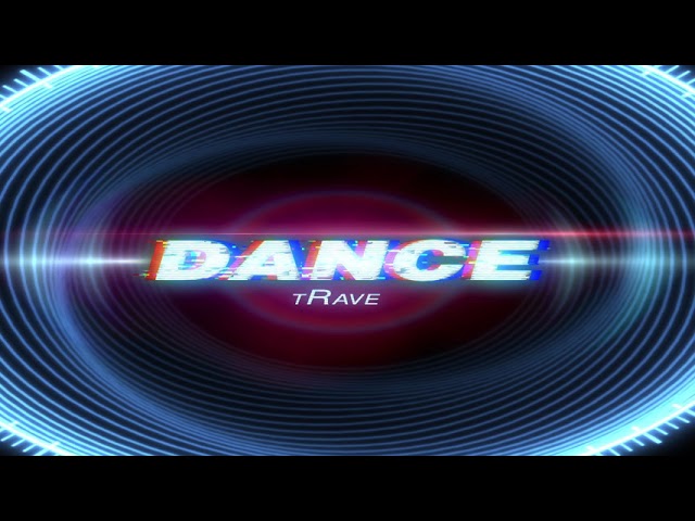 tRave - Dance
