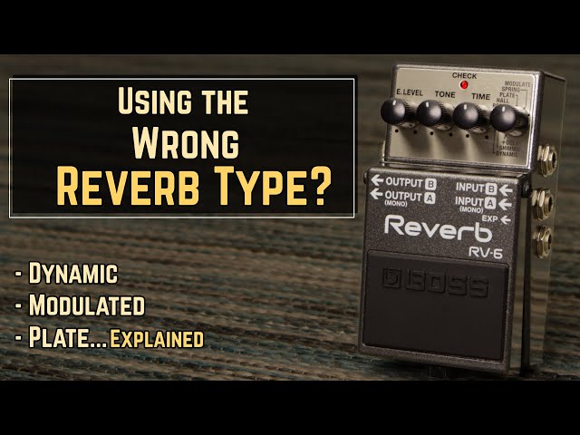 How To Choose the Right Reverb for the Job