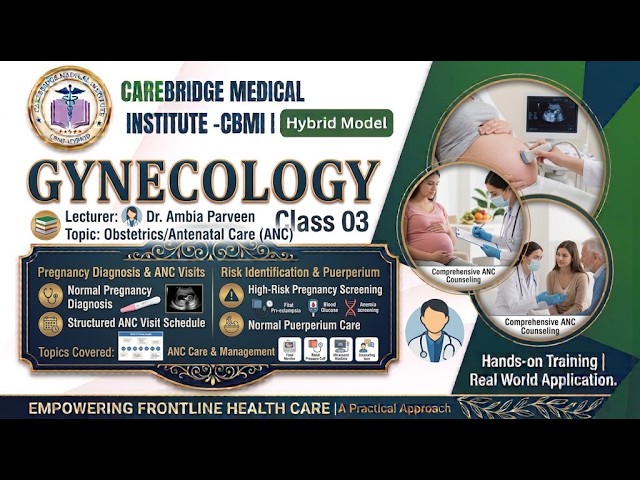 ANC: Diagnosis, Visits, High-Risk Pregnancy & Puerperium | 3rd Gynecology| Paramedic Batch-1| CBMI