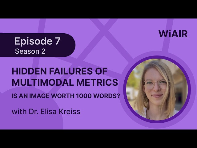 Is an Image Worth a Thousand Words? Hidden Failures of Multimodal Metrics, with Dr. Elisa Kreiss