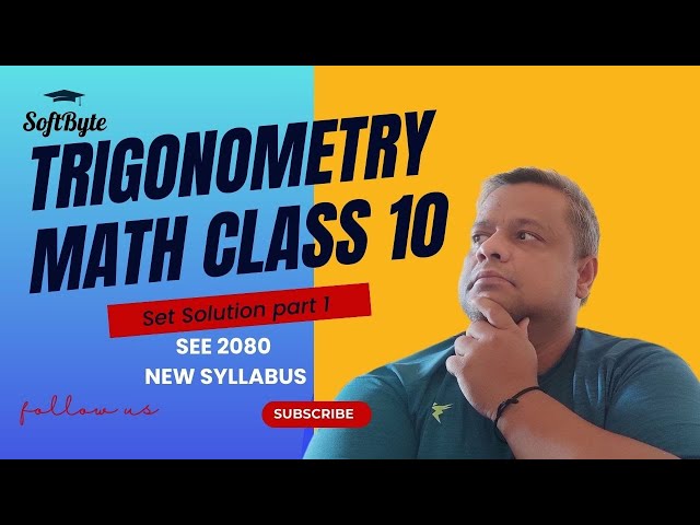 1| Class 10 Compulsory Maths Chapter 15 | Trigonometry 2080 New  त्रिकोणमिति Class 10 | Softbyte