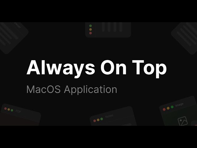 How to Keep a Window Always on Top on Mac