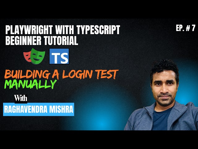Playwright with TypeScript Beginner Tutorial #7 | Write Playwright Automation Manually|The Deep Dive