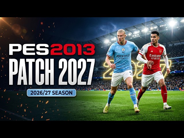 PES 2013 Patch 2027 AIO 🔥 Download & Install | 2026/27 Season Update