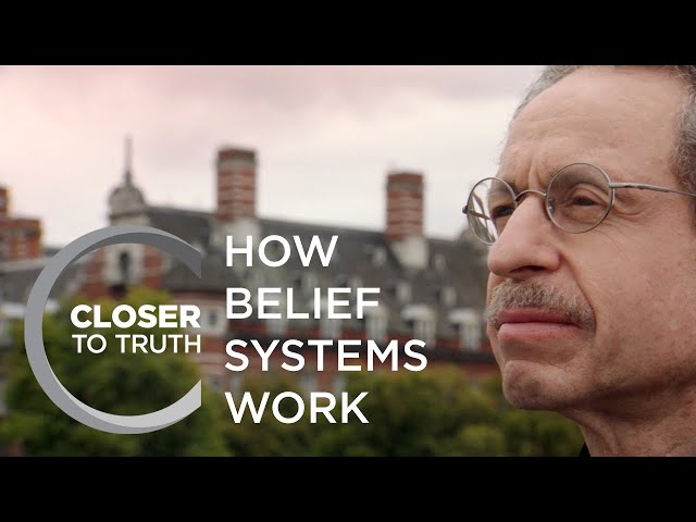 How Belief Systems Work | Episode 1010 | Closer To Truth