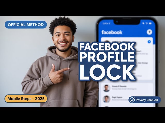How to Lock Facebook Profile Officially on Mobile (2025 Step-by-Step)