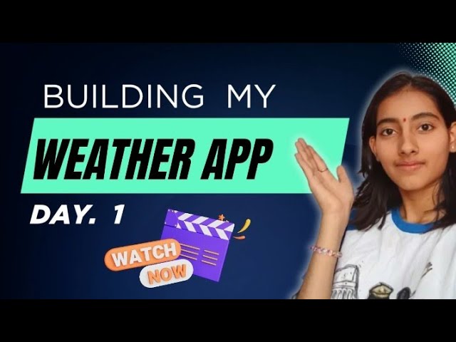 New Project Begins! Weather App Development 🌤️ | Day 1