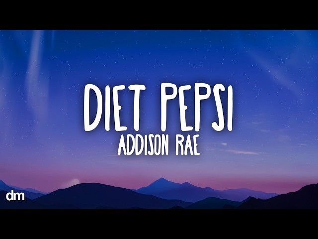 Addison Rae - Diet Pepsi (Lyrics)