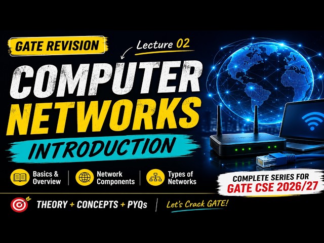 Computer Networks Lecture 02 | Network Components & Types of Networks | GATE CSE Revision