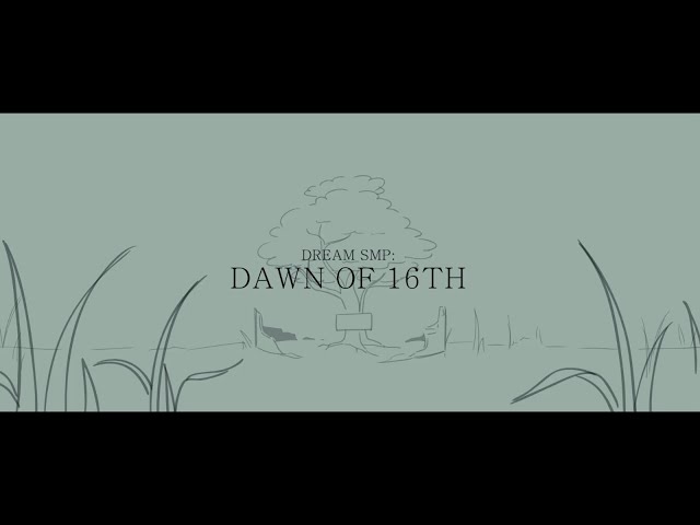 "Dawn of 16th" | Dream SMP Animation
