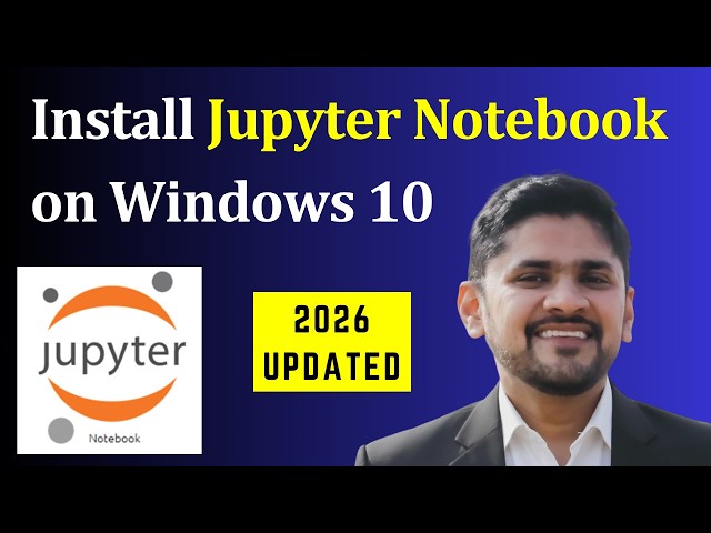 How to install Jupyter Notebook on Windows 10 (Updated 2026)