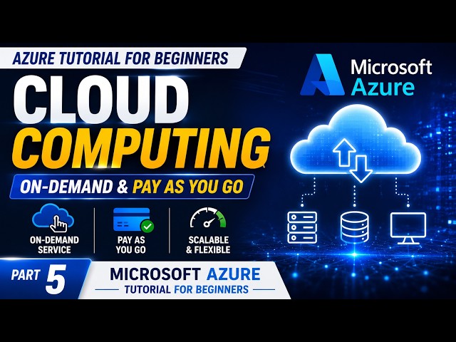 Cloud Computing | On Demand & Pay As You Go | Microsoft Azure Tutorial for Beginners | Part 5