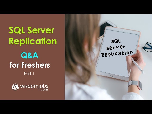 TOP 15 SQL Server Replication Interview Questions and Answers 2019 Part-1 | SQL Server Replication